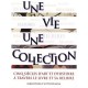 Une Vie, Une Collection , Cinq Siecles D'art Et D'histoire A Travers Le Livre Et Sa Reliure - Bibliotheca Wittockiana