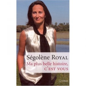 Ma Plus Belle Histoire, C'est Vous - Segolene Royal