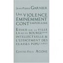 Une Violence Eminemment Contemporaine , Essais Sur La Ville, La Petite Bourgeoise Intellectuelle  L'effacement Des Classes Popu