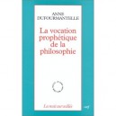 Une Vocation Prophetique De La Philosophie - Anne Dufourmantelle