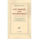 Une Volonte Sans Flechissement , Correspondance 1957-1960 - Marguerite Yourcenar