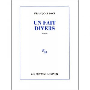 Un Fait Divers - Francois Bon