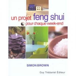 Un Feng Shui Pour Chaque Week-end - Simon Brown