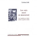 Les Rois Aussi En Mouraient , Les Lumieres En Lutte Contre La Petite Verole - Catriona Seth