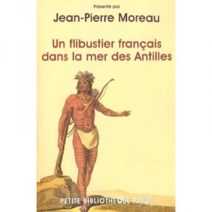 Un Flibustier Francais Dans La Mer Des Antilles - Jean-pierre Moreau