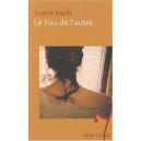 Le Fou De L'autre - Sophie Kepes