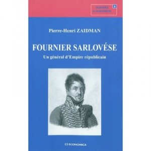 Fournier Sarlovese , Un General D'empire Republicain - Pierre-henri Zaidman