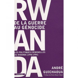 Rwanda, De La Guerre Au Genocide , Les Politiques Criminelles Au Rwanda (1990-1994) - Andre Guichaoua