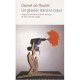 Un Glacier Dans Le Coeur , Vingt-six Manieres D'aimer Un Pays Et D'en Prendre Conge - Daniel De Roulet