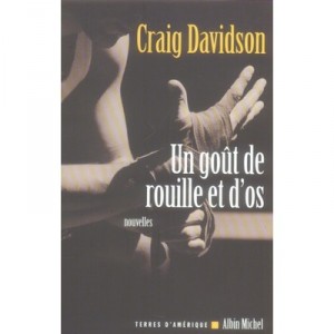 Un Gout De Rouille Et D'os - Craig Davidson