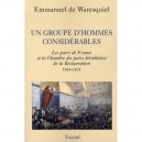Un Groupe D'hommes Considerables , Les Pairs De France Et La Chambre Des Pairs Hereditaire De La Restauration, 1814-1831 - Emma
