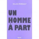 Un Homme A Part - Gilles Perrault