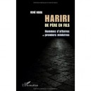 Hariri De Pere En Fils , Homme D'affaires Et Premiers Ministres - Rene Naba