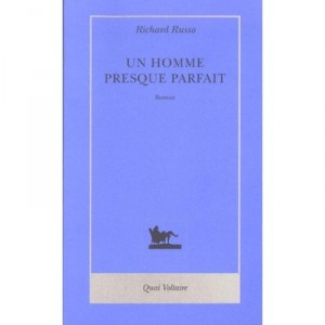 Un Homme Presque Parfait - Richard Russo