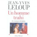 Un Homme Trahi , Le Roman De Judas - Jean-yves Leloup