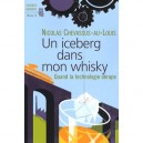 Un Iceberg Dans Mon Whisky , Quand La Technologie Derape - Nicolas Chevassus-au-louis