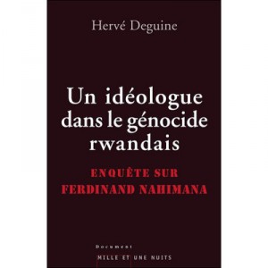 Un Ideologue Du Genocide Rwandais , Enquete Sur Ferdinand Nahimana - Herve Deguine