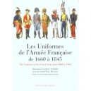 Les Uniformes De L'armee Francaise De 1660 A 1845 - Collectif