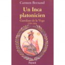 Un Inca Platonicien , Garcilaso De La Vega, 1539-1616 - Carmen Bernand