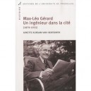 Max-leo Gerard , Un Ingenieur Dans La Cite (1879-1955) - Kurgan Van Hent