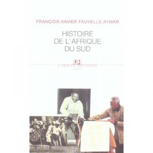 Histoire De L'afrique Du Sud - Francois-xavier Fauvelle-aymar