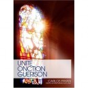 Unite, Onction, Guerison - Carlos Payan