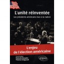 L'unite Reinventee , Les Presidents Americains Face A La Nation - Francois Durpaire , Thomas Snegaroff