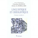 Univers Creoles T.2 , Linguistique Et Creolistique - Claudine Bavoux , Didier De Robillard