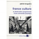 France Culture , La Destruction Programmee D'une Universite Populaire - Patrick Broguiere