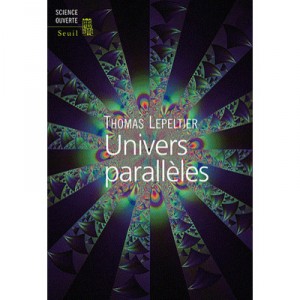 Parallel universes - Thomas Lepeltier