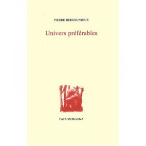 Univers Preferables - Pierre Bergounioux