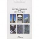 L'univers Symbolique Des Arts Islamiques - Patrick Ringgenberg