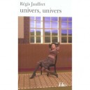 Univers, Univers - Regis Jauffret