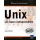 Unix , Les Bases Indispensables (2e Edition) - Michel Dutreix