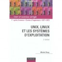 Unix/linux Et Les Systemes D'exploitation , Cours Et Exercices Corriges - Michel Divay