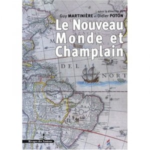 Le Nouveau Monde Et Champlain - Guy Martiniere , Didier Poton