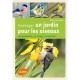 Amenager Un Jardin Pour Les Oiseaux , Les Reconnaitre, Les Attirer, Les Proteger - Gerard Grolleau
