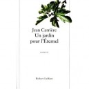 Un Jardin Pour L'eternel - Jean Carriere