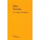 Le Voyage A Bordeaux - Yoko Tawada
