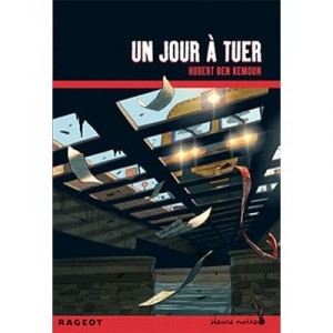 Un Jour A Tuer - Hubert Ben Kemoun