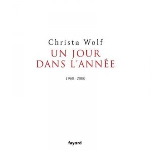 Un Jour Dans L'annee - Christa Wolf
