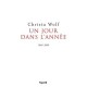 Un Jour Dans L'annee - Christa Wolf