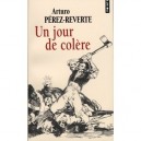 Un Jour De Colere - Arturo Perez-reverte