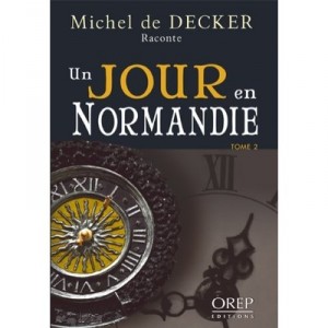 Un Jour En Normandie T.2 - Michel De Decker