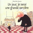 Un Jour, Je Serai Une Grande Sorciere - Michel Van Zeveren
