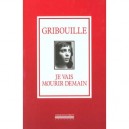 Je Vais Mourir Demain - Mathieu Gribouille