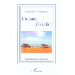 Un Jour J'irai La ! - Jacqueline Zuinghedau