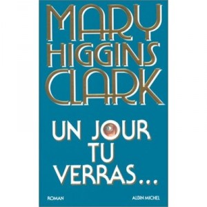 Un Jour Tu Verras - Mary Higgins Clark