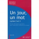 Un Jour, Un Mot , Cycles 2 Et 3 - Renee Leon