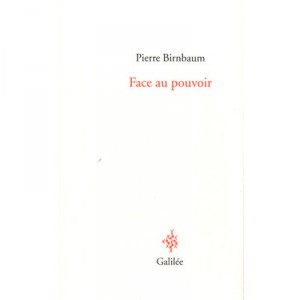 Face Au Pouvoir - Pierre Birnbaum